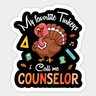 My Favorite Turkeys Call Me Counselor Happy Thanksgiving Day Sticker